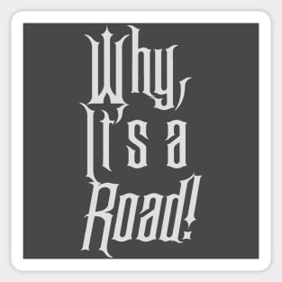 Why, it's a road! Sticker